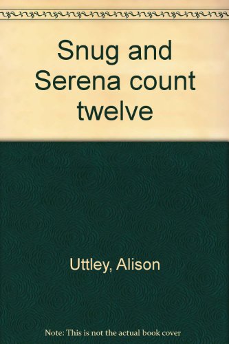Snug and Serena count twelve B0007EKRAC Book Cover