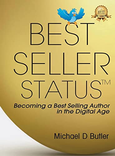 Best Seller Status: Becoming A Best-Selling Author In The Digital Age Best Seller Status: Becoming A Best-Selling Author In The Digital Age