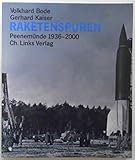  Raketenspuren: Peenemünde 1936-2000. Eine historische Reportage