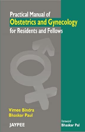 Practical Manual of Obstetrics & Gynaecology for Residents and Fellows book cover