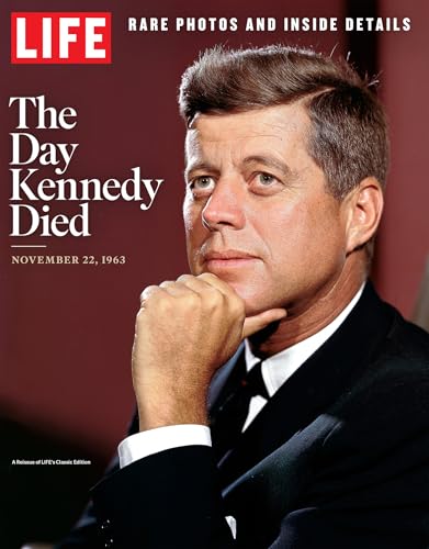 LIFE The Day Kennedy Died: Remembering the Man and the Moment (Life (Life Books))