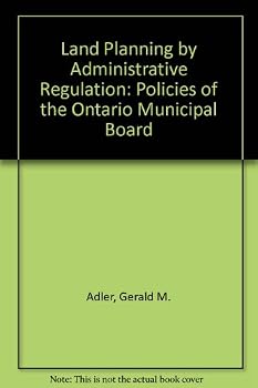 Hardcover Land planning by administrative regulation;: The policies of the Ontario Municipal Board Book