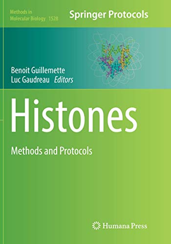 Histones: Methods and Protocols (Methods in Molecular Biology, 1528)