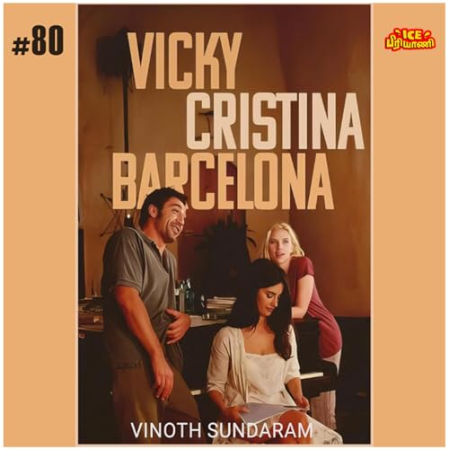 #80 - VICKY CRISTINA BARCELONA - PART 1 - Vinoth Sundaram - La Pasi&oacute;n..!!