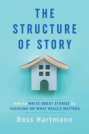 Book cover The Structure of Story: How to Write Great Stories by Focusing on What Really Matters (Kiingo Storytelling)
