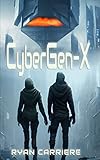  CyberGen-X: Hacked Humanity, Assassins, and the War for the Future (English Edition)