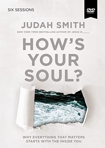 How'S Your Soul?: Why Everything That Matters Starts With The Inside You