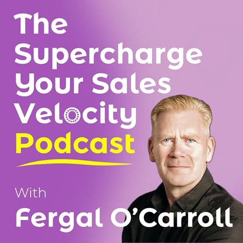 The Supercharge Your Sales Velocity Podcast Titelbild