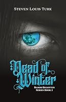 Dead of Winter: Blood Begotten Series Book 2 1966323476 Book Cover