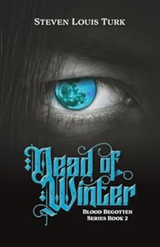 Paperback Dead of Winter: Blood Begotten Series Book 2 Book