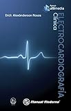 Electrocardiografía clínica: Alexánderson Rosas, Erick (Spanish Edition)