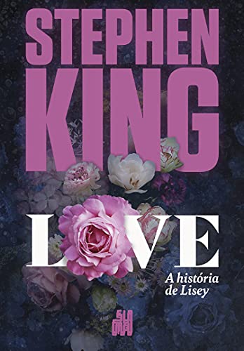 Love: A história de Lisey - King, Stephen