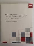 SPSS Programming and Data Management: A Guide for SPSS and SAS Users, 3rd Edition