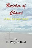 Butcher of Chamé: A Max Springer Novel
