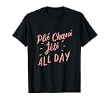 Plie Chasse Jete All Day T-Shirt Fun Ballet Dance Quote Gift T-Shirt