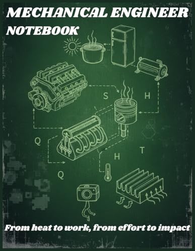 Mechanical Engineer Notebook: The Notebook for Thermodynamics and Heat Transfer Mechanical Engineers and Students | 8.5'' x 11'' | Paperback Alternate ... Lines Pages | White Paper | 100 Pages