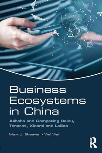 Business Ecosystems in China: Alibaba and Competing Baidu, Tencent, Xiaomi and LeEco