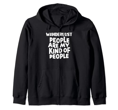 Funny Wanderlust People Are My Kind of People Sweat à Capuche