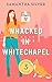 Whacked in Whitechapel (A Cozy Mystery) (Cassie Coburn Mysteries Book 3)