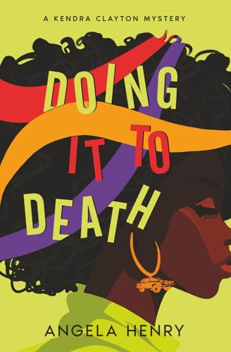 Doing It To Death: A Kendra Clayton Mystery (Kendra Clayton Series)