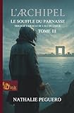  L’Archipel – Tome III – le souffle du Parnasse: Trilogie de L’Oracle de L’île du Cœur – Troisième partie.