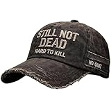 Still Not Dead Cap Hard to Kill Hat, Adjustable Distressed Embroidered Still Not Dead Cap Hard to Kill Humorous Baseball Caps Black