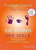 handlesen anleitung  Die Spuren der Seele - Neuauflage: Was Hand, Fuß und Augen über uns verraten (Gräfe und Unzer Einzeltitel)