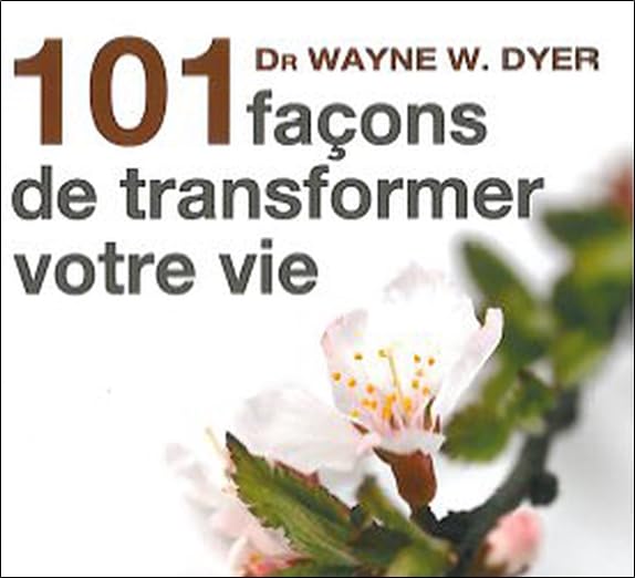 101 facons de transformer votre vie [Audio CD] Dyer, Wayne W.