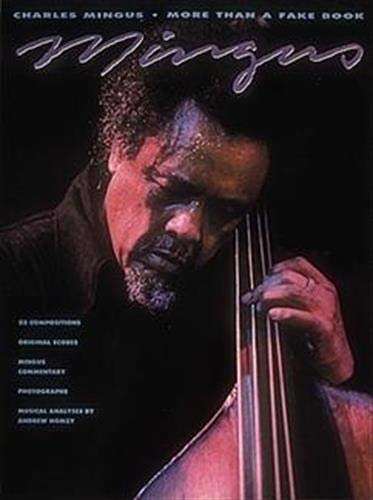 Charles Mingus: More Than a Fake Book
