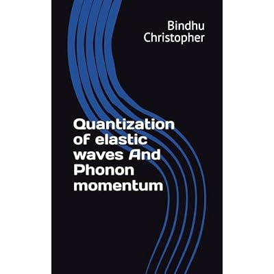Quantization of elastic waves And Phonon momentum