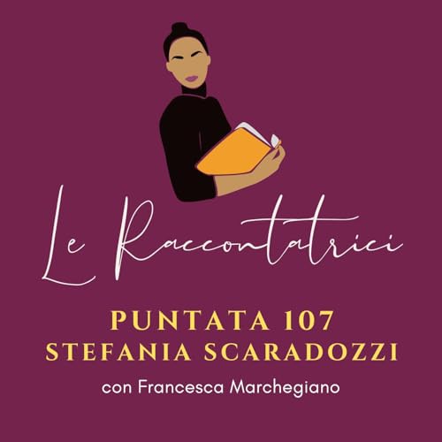 Intervista a Stefania Scaradozzi. La sua storia di vita, il suo viaggio-radice, il suo dono per tutte noi.