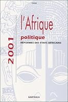 AFRIQUE POLITIQUE 2001, REFORME DES ETATS AFRICAINS 2845862113 Book Cover