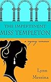 The Impertinent Miss Templeton: A Regency Romance (Love Takes Root) (Volume 5)