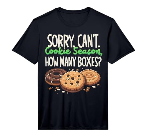Cookie Dealer Scout for Girls Sorry Can't Cookie Season Kids Performance T-Shirt