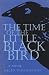 Time Of Little Black Bird