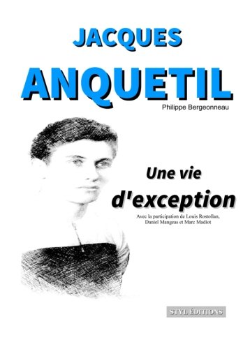 Télécharger Jacques Anquetil : Une vie d'exception PDF Ebook En Ligne