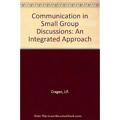 Communication in Small Group Discussions: An Integrated Approach