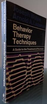 Paperback Behavior Therapy Techniques : A Guide to the Treatment of Neuroses Book