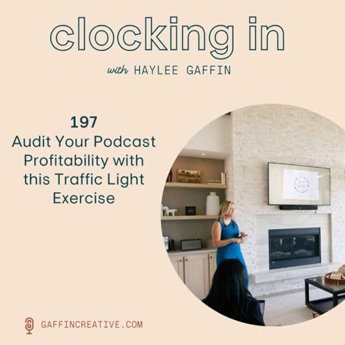 197: Audit Your Podcast Profitability with this Traffic Light Exercise
