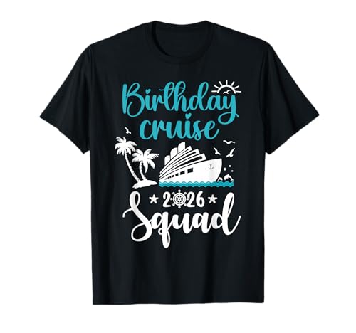 Birthday cruise squad 2026 family cruising vacation matching t-shirt