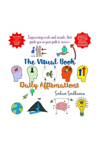 The Visual Book of Daily Affirmations: Empowering words and visuals that guide you on your path to success