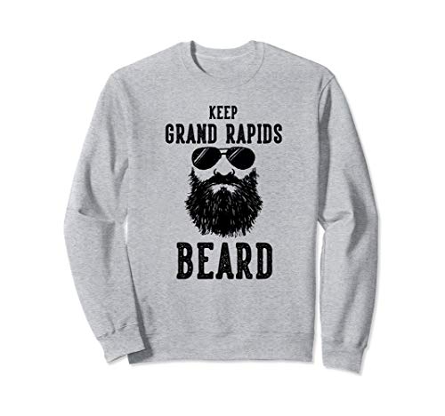 Keep Grand Rapids Michigan BEARD Funny Hipster Retro Sweatshirt