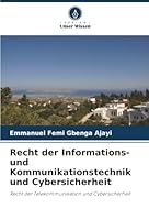 Recht der Informations- und Kommunikationstechnik und Cybersicherheit: Recht der Telekommunikation und Cybersicherheit (German Edition) 6207818563 Book Cover