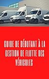  Guide de débutant à la gestion de flotte des véhicules