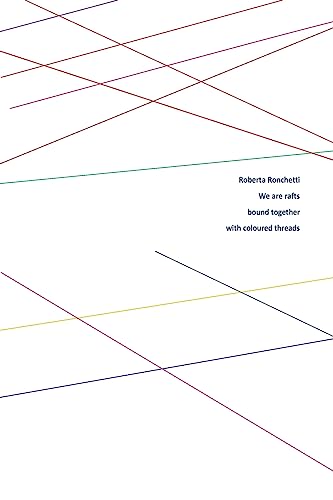 We are rafts bound together with coloured threads