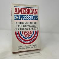 American Expressions : A Thesaurus of Effective and Colorful Speech 0070471371 Book Cover