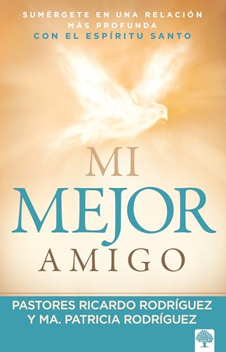 Mi mejor amigo: Sumérgete en una relación más profunda con el Espíritu Santo (Spanish Edition)