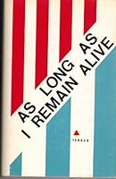 As Long As I Remain Alive: The Autobiography of Low-Number Survivor of Auschwitz 0916620255 Book Cover