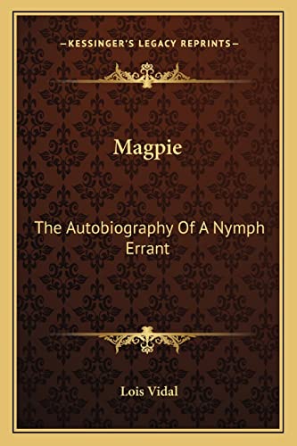 Magpie: The Autobiography Of A Nymph Errant