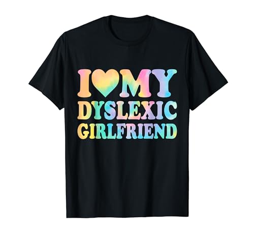 I Love My Dyslexic Girlfriend ,Dyslexia Awareness GF Camiseta